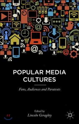 Popular Media Cultures: Fans, Audiences and Paratexts