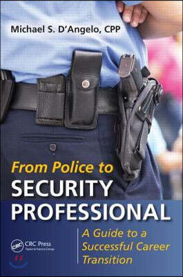 From Police to Security Professional: A Guide to a Successful Career Transition