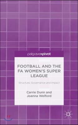 Football and the Fa Women's Super League: Structure, Governance and Impact