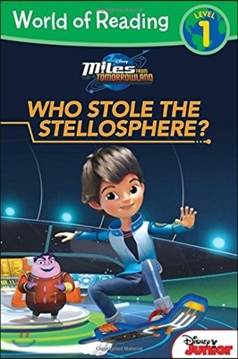 World of Reading Level 1 : Miles From Tomorrowland : Who Stole the Stellosphere?