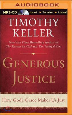 Generous Justice: How God's Grace Makes Us Just