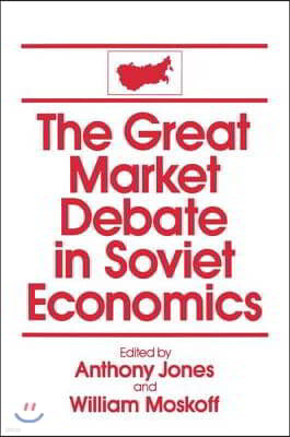 Great Market Debate in Soviet Economics: An Anthology