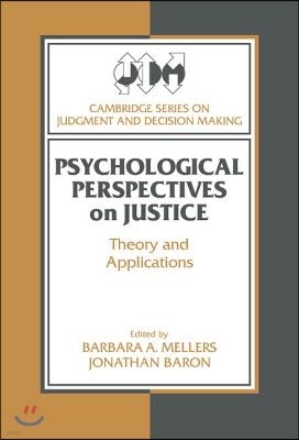 Psychological Perspectives on Justice: Theory and Applications