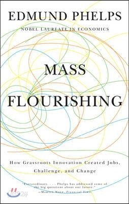 Mass Flourishing: How Grassroots Innovation Created Jobs, Challenge, and Change