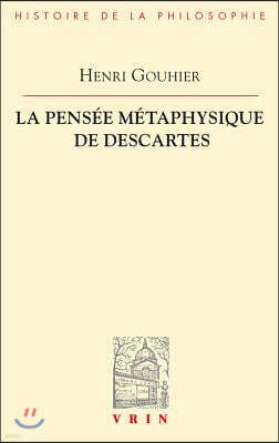 La Pensee Metaphysique de Descartes