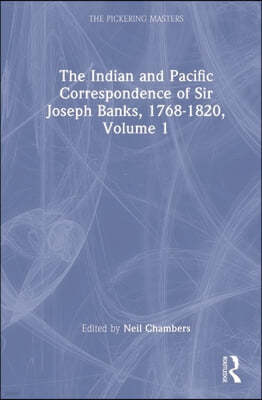 The Indian and Pacific Correspondence of Sir Joseph Banks, 1768-1820 (SET)