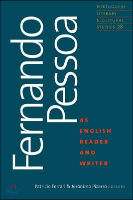 Fernando Pessoa as English Reader and Writer: Volume 28