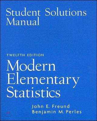 Student Solutions Manual for Modern Elementary Statistics