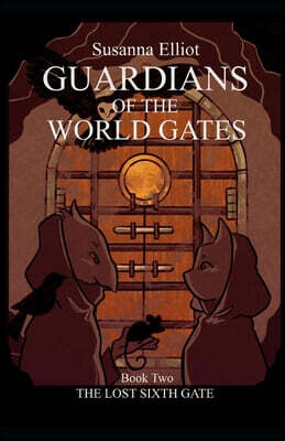 Latham Books Guardians of the World Gates: The Lost Sixth Gate: (Adventures of Jill and Jay Book Two)