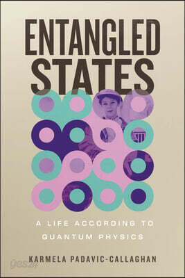 Entangled States: A Life According to Quantum Physics