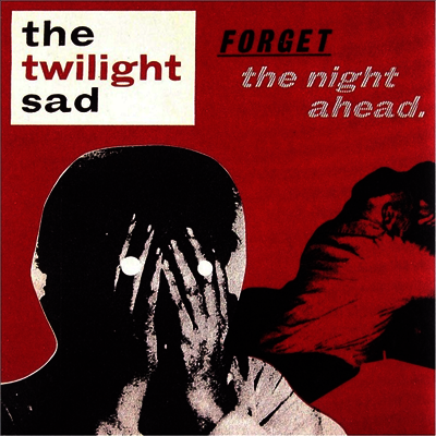 Twilight Sad — Forget The Night Ahead (15th Anniversary) 앨범 커버