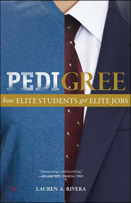 Pedigree: How Elite Students Get Elite Jobs