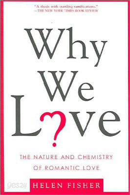 Why We Love: The Nature and Chemistry of Romantic Love
