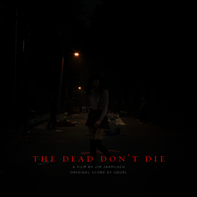 Squrl — The Dead Don't Die (데드 돈 다이) (Score) (Soundtrack) 앨범 커버