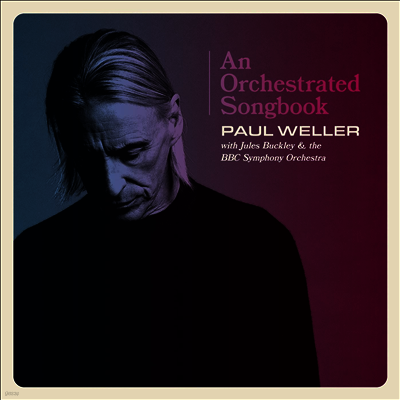 Paul Weller — An Orchestrated Songbook With Jules Buckley & The BBC Symphony Orchestra (Deluxe Edition)(Gatefold) 앨범 커버
