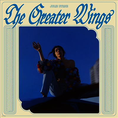 Julie Byrne — The Greater Wings 앨범 커버