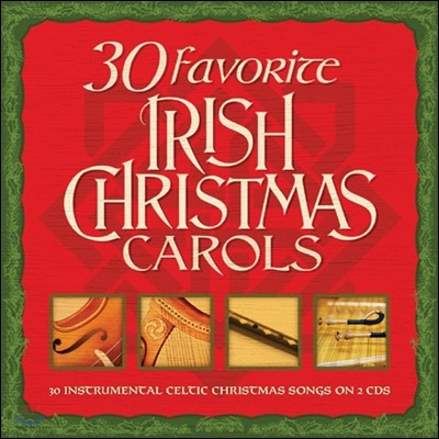 30 Favorite Irish Christmas Carols: 30 Instrumental Celtic Christmas Songs On 2 CD's