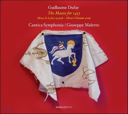 Cantica Symphonia (): 1453 ̻ (Guillaume Dufay: The Masses for 1453)