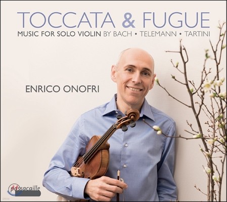 Enrico Onofri 무반주 바이올린을 위한 바로크 작품집 - 바흐 / 타르티니 / 텔레만 (Toccata & Fugue - Music for Solo Violin)