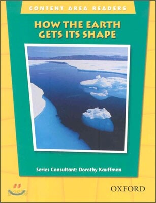 Content Area Readers : How the Earth Gets Its Shape