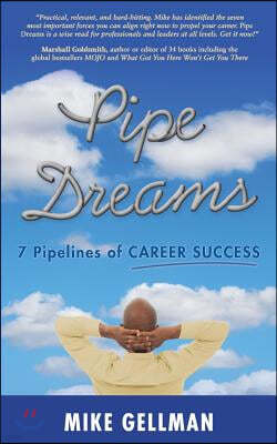 Pipe Dreams: 7 Pipelines of Career Success