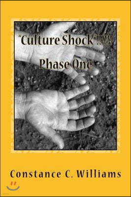 "Culture Shock" PHASE 1: An Inspiring and Heart Rending Story!