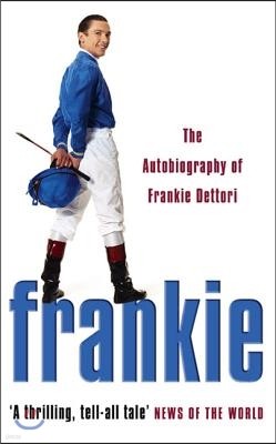 Frankie: The Autobiography of Frankie Dettori