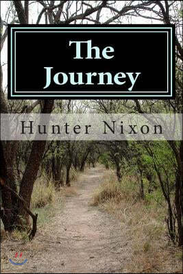 The Journey: Life Perspectives from the Eyes of Hunter Nixon
