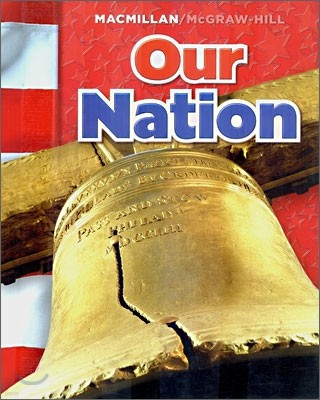 Macmillan / McGraw-Hill Social Studies Grade 5 : Our Nation (Student Book)
