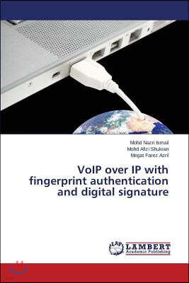 VoIP over IP with fingerprint authentication and digital signature