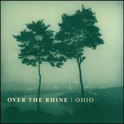 Over The Rhine - Ohio (Digipack)