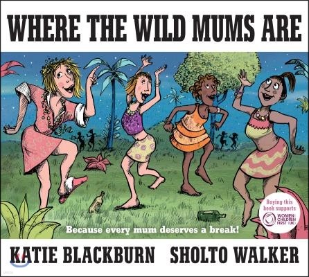 Where the Wild Mums are