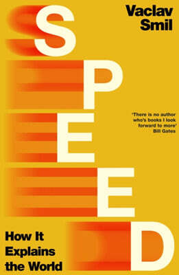 Speed : How it Explains the World