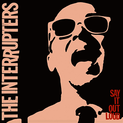 Interrupters — Say It Out Loud 앨범 커버