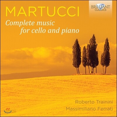 Roberto Trainini 마르투치: 첼로 작품 전곡집 (Martucci: Complete Music for Cello and Piano)