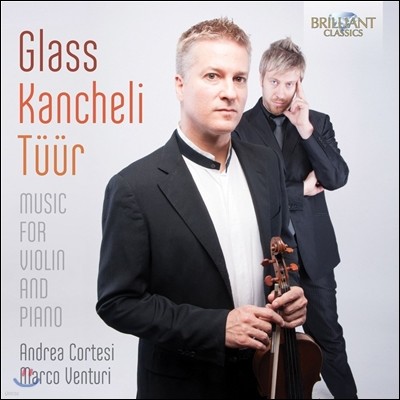 Andrea Cortesi ʸ ۷ /  ĭڸ / Ű Ƣ: ̿ø ǰ (Philip Glass/ Giya Kancheli / Erkki-Sven Tuur: Music for Violin and Piano)