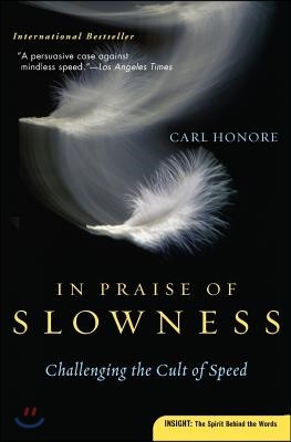 In Praise of Slowness: Challenging the Cult of Speed