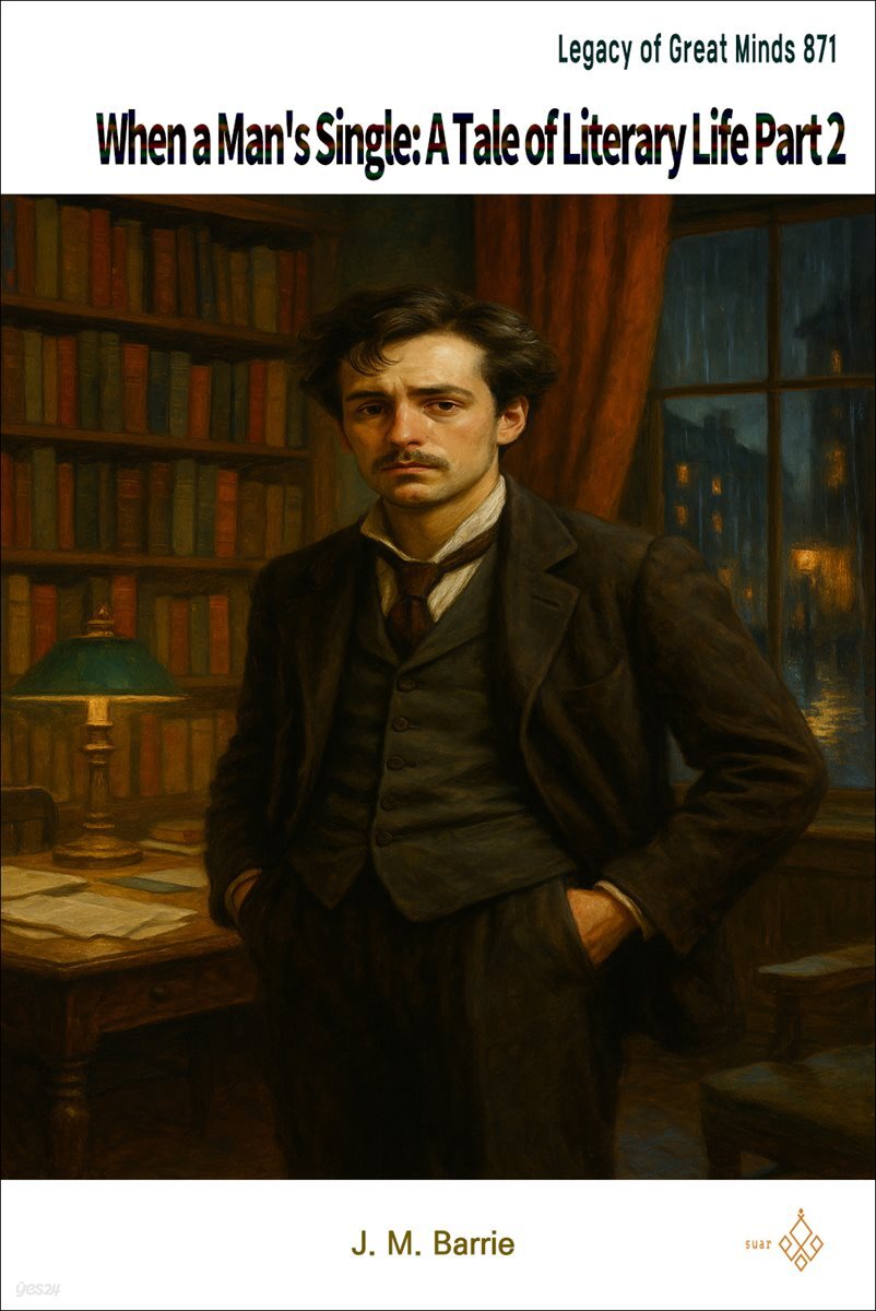 When a Man's Single: A Tale of Literary Life Part 2
