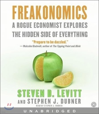 Freakonomics : A Rogue Economist Explores the Hidden Side of Everything : Audio CD