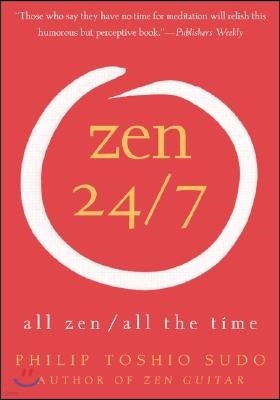 Zen 24/7: All Zen, All the Time