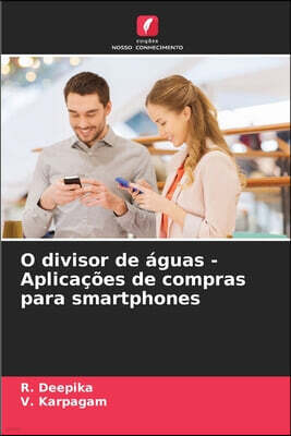 Edicoes Nosso Conhecimento O divisor de aguas - Aplicacoes de compras para smartphones