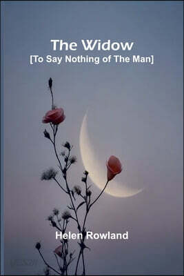 The Widow [To Say Nothing of the Man]