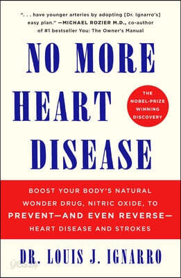 No More Heart Disease: How Nitric Oxide Can Prevent--Even Reverse--Heart Disease and Strokes