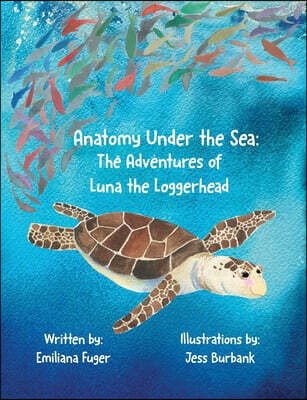 Orange Hat Publishing Anatomy Under the Sea: The Adventures of Luna the Loggerhead