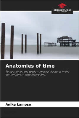 Anatomies of time