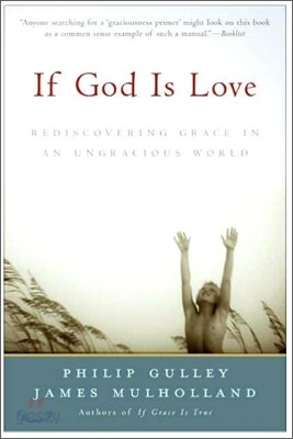 If God Is Love: Rediscovering Grace in an Ungracious World