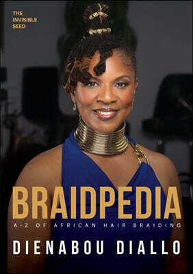 Dienabou S. Diallo The Invisible Seed and Braidpedia