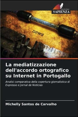 Edizioni Sapienza La mediatizzazione dell'accordo ortografico su Internet in Portogallo