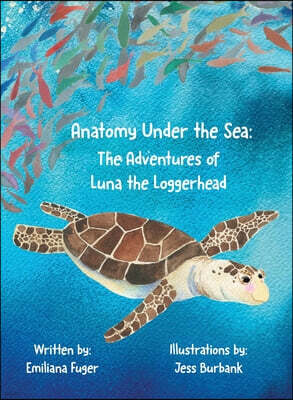 Orange Hat Publishing Anatomy Under the Sea: The Adventures of Luna the Loggerhead