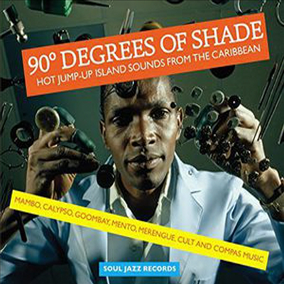 Soul Jazz Records Presents - 90 Degrees Of Shade: Hot Jump-Up Island Sounds From The Caribbean (Deluxe Edition)(2CD)